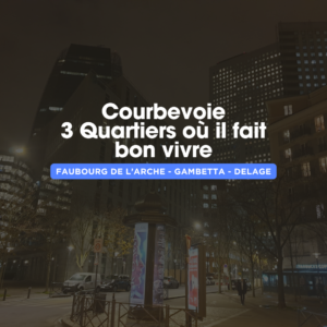 Courbevoie 2025 : 3 quartiers où il fait bon vivre
