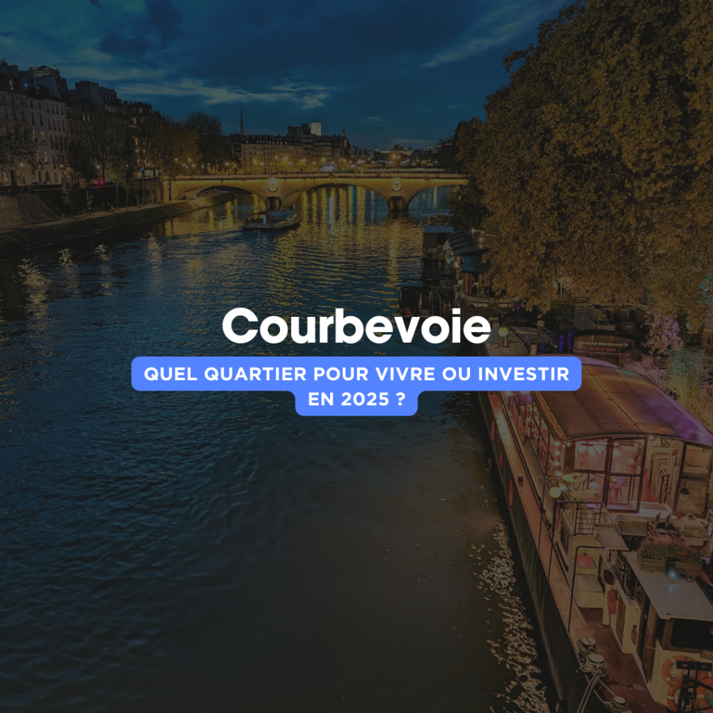 Les quartier où vivre et investir à Courbevoie en 2025