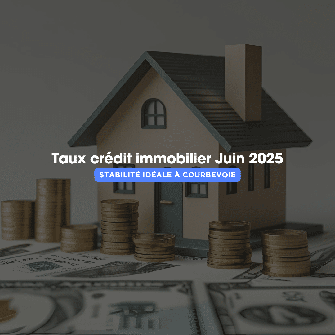 Taux de crédit immobilier Juin 2025