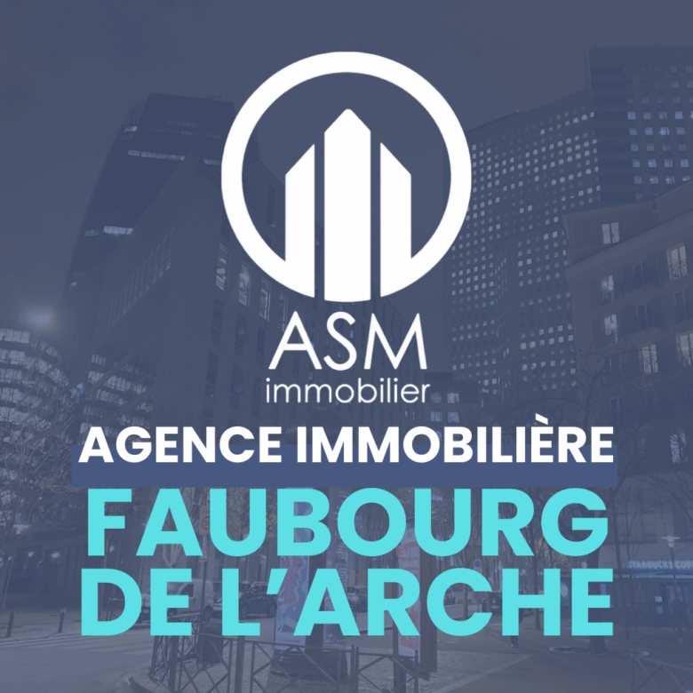 Agence immobilière Faubourg de l'arche : Asm immobilier