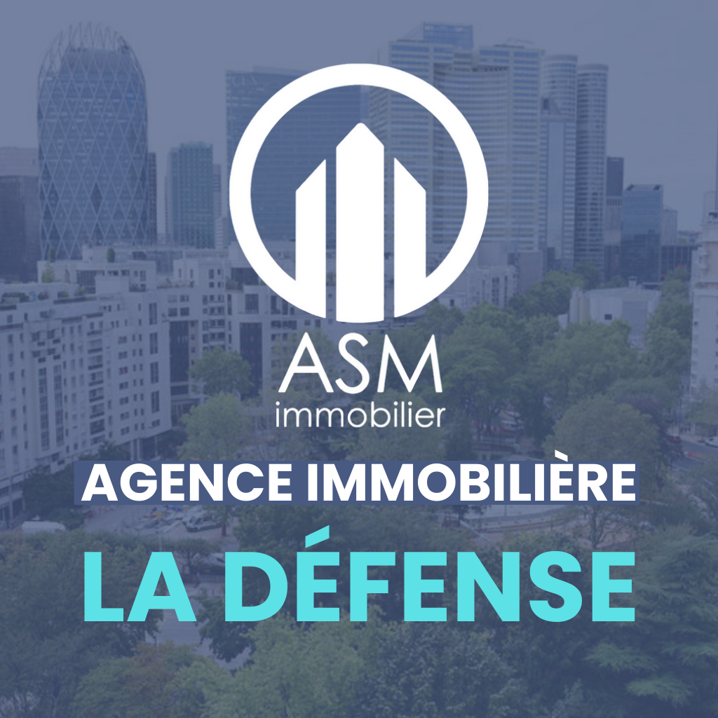 agence immobilière la Défense - ASM immobilier Courbevoie