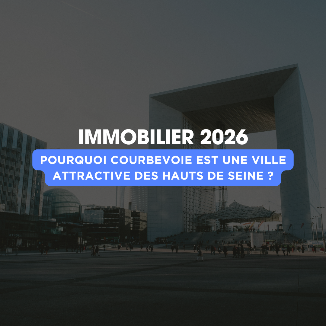 Pourquoi Courbevoie est une ville attractive pour l’immobilier en 2026