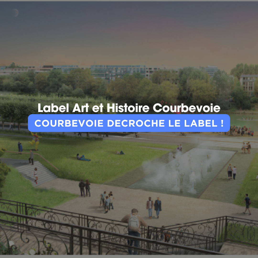 Label Art et Histoire Courbevoie : ASM immobilier