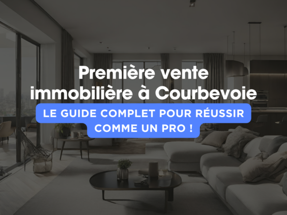 C’est votre grande première ? Vendre son premier appartement à Courbevoie peut être stressant. Ne laissez rien au hasard ! De l’estimation au choix de l’acheteur, découvrez notre guide complet pour réussir votre première vente immobilière en 2026