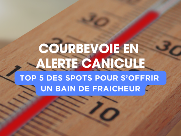 Canicule à Courbevoie : Bons plans fraicheur