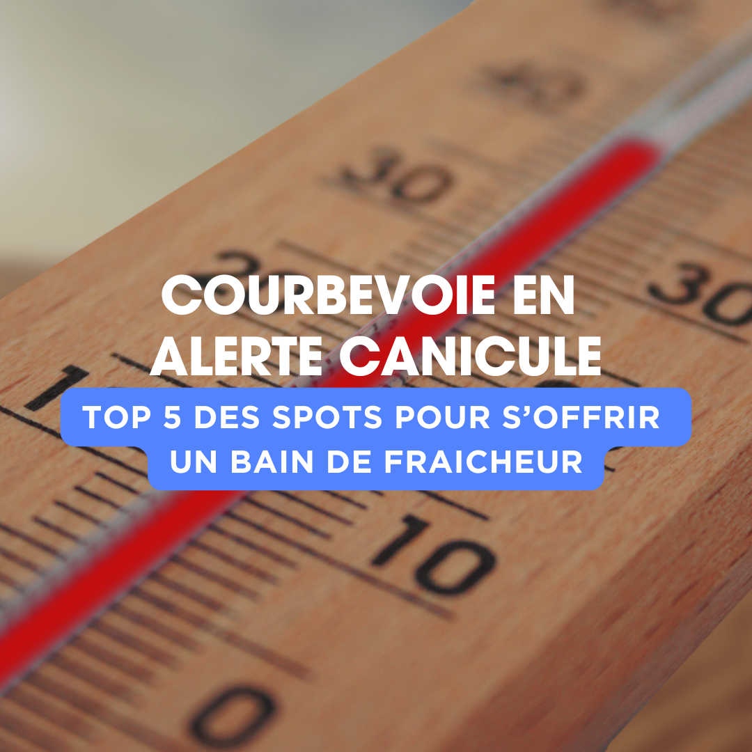 Canicule à Courbevoie : Bons plans fraicheur