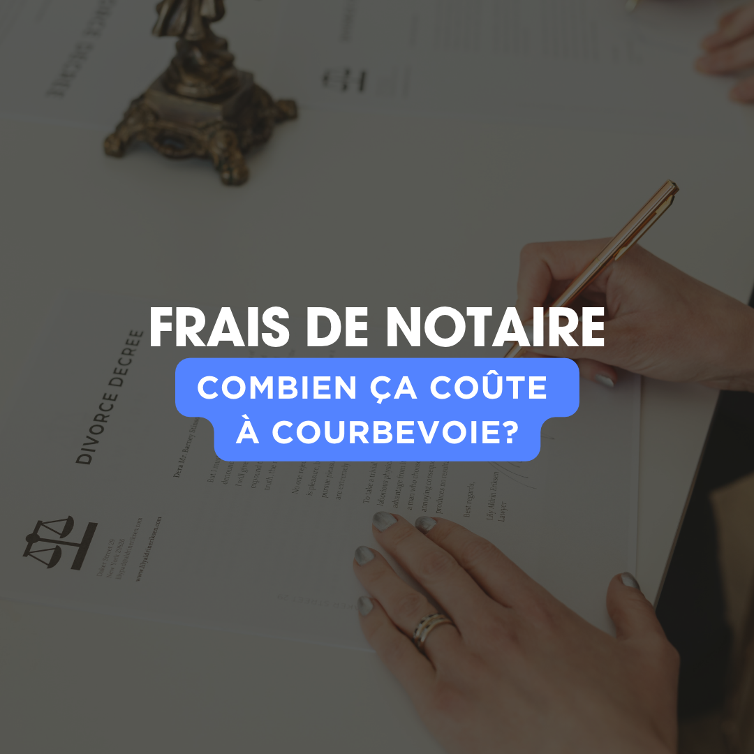 Frais de notaire à Courbevoie en 2026 ? Combien ça coûte exactement on decrypte.